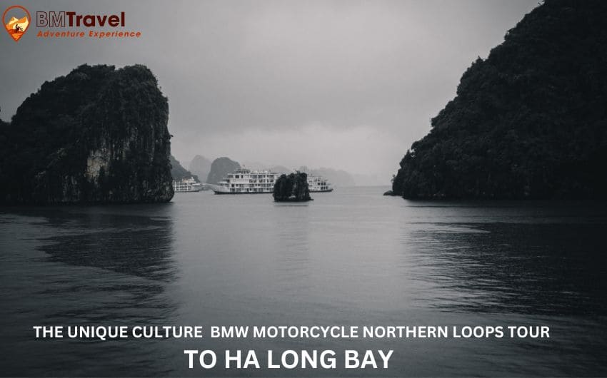 the unique culture BMW motorcycle norhtern loops tour to Ha Long
